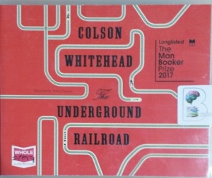 The Underground Railroad written by Colson Whitehead performed by Bahni Turpin on CD (Unabridged)